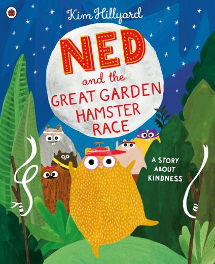 Ned and the Great Garden Hamster Race: a story about kindness - Kim Hillyard - ebook