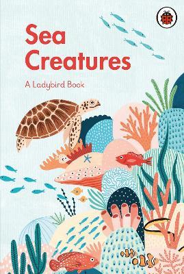 A Ladybird Book: Sea Creatures - cover