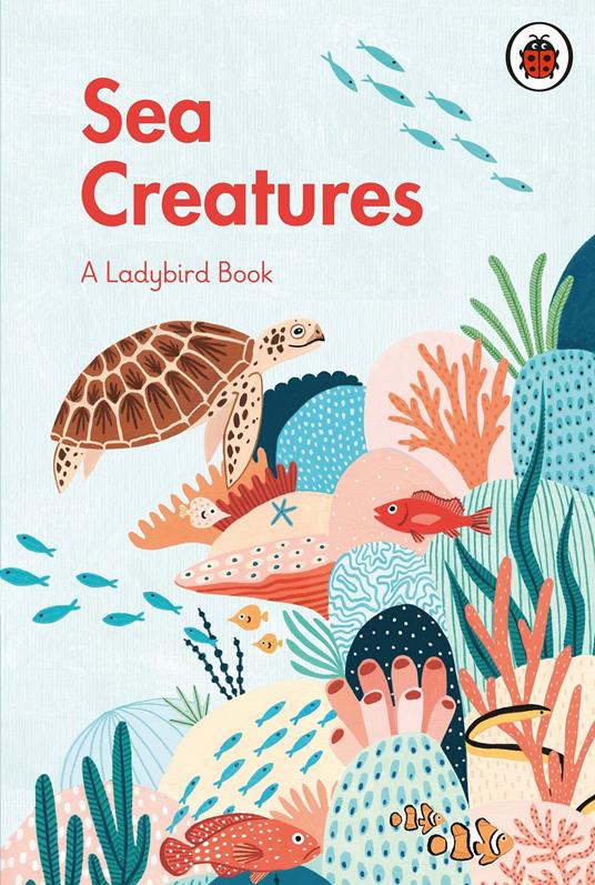 A Ladybird Book: Sea Creatures - Amber Davenport - ebook