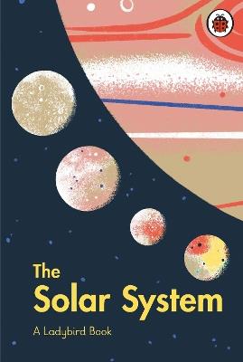 A Ladybird Book: The Solar System - Stuart Atkinson - cover