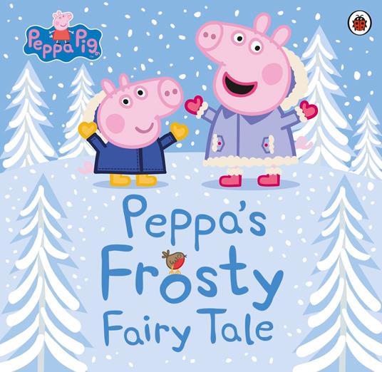 Peppa Pig: Peppa's Frosty Fairy Tale - Peppa Pig - ebook