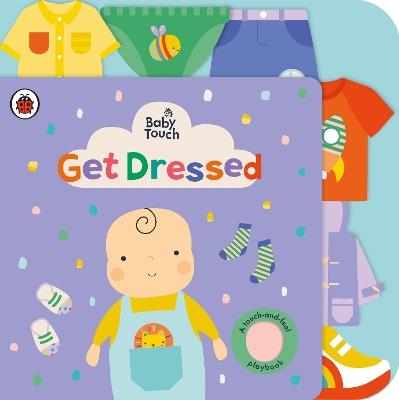 Baby Touch: Get Dressed: A touch-and-feel playbook - Ladybird - cover