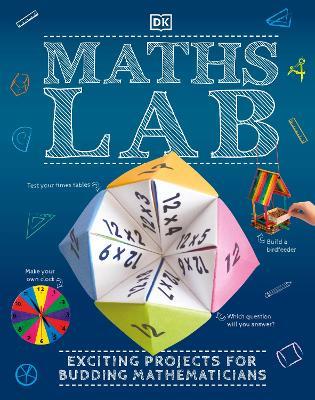 Maths Lab: Exciting Projects for Budding Mathematicians - DK - cover
