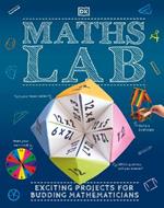Maths Lab: Exciting Projects for Budding Mathematicians