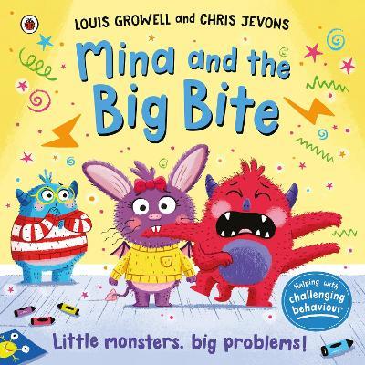 Mina and the Big Bite: a practical picture book to encourage toddlers to stop biting - Louis Growell,Chris Jevons - cover