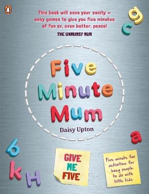 Five Minute Mum: Give Me Five: Five minute, easy, fun games for busy people to do with little kids - Daisy Upton - cover
