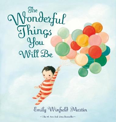 The Wonderful Things You Will Be - Emily Winfield Martin - cover