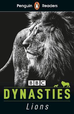 Penguin Readers Level 1: Dynasties: Lions (ELT Graded Reader): Abridged Edition - Stephen Moss - cover