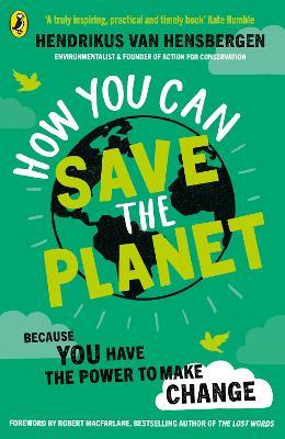 How You Can Save the Planet - Hendrikus van Hensbergen - cover