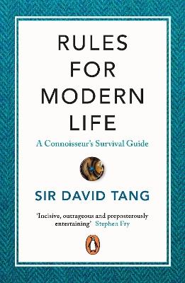 Rules for Modern Life: A Connoisseur's Survival Guide - Sir David Tang - cover