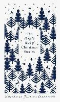 The Penguin Book of Christmas Stories: From Hans Christian Andersen to Angela Carter