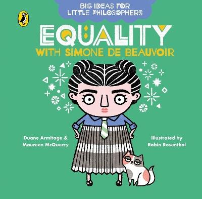 Big Ideas for Little Philosophers: Equality with Simone de Beauvoir - Duane Armitage,Maureen McQuerry - cover