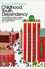 Childhood, Youth, Dependency: The Copenhagen Trilogy