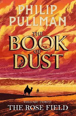 The Rose Field: The Book of Dust Volume Three - Philip Pullman - cover
