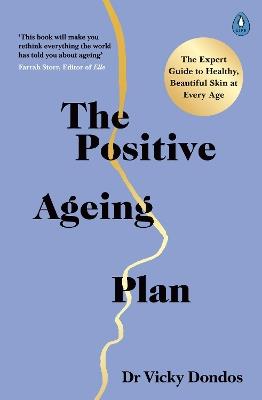 The Positive Ageing Plan: The Expert Guide to Healthy, Beautiful Skin at Every Age - Vicky Dondos - cover