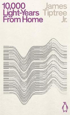 Ten Thousand Light-Years From Home - James Tiptree - cover