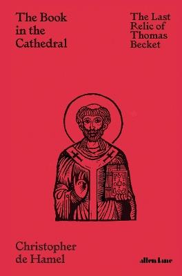 The Book in the Cathedral: The Last Relic of Thomas Becket - Christopher de Hamel - cover