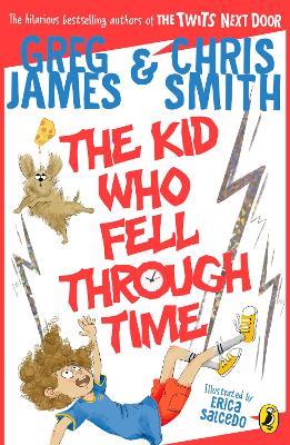 The Kid Who Fell Through Time - Greg James,Chris Smith - cover