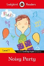 Ladybird Readers Level 1 - Pablo - Noisy Party (ELT Graded Reader)