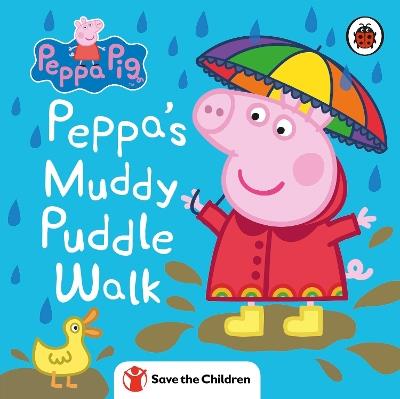 Peppa Pig: Peppa's Muddy Puddle Walk (Save the Children) - Peppa Pig - cover