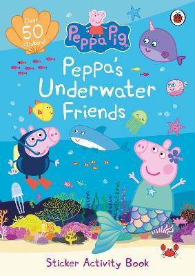 Peppa Pig: Peppa's Underwater Friends: Sticker Activity Book - Peppa Pig - cover