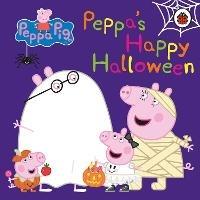 Peppa Pig: Peppa's Happy Halloween - Peppa Pig - cover