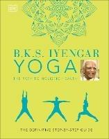 B.K.S. Iyengar Yoga The Path to Holistic Health: The Definitive Step-by-step Guide - B.K.S. Iyengar - cover