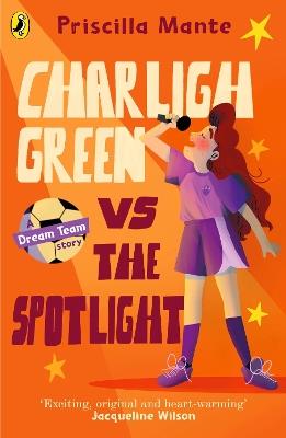 The Dream Team: Charligh Green vs. The Spotlight - Priscilla Mante - cover