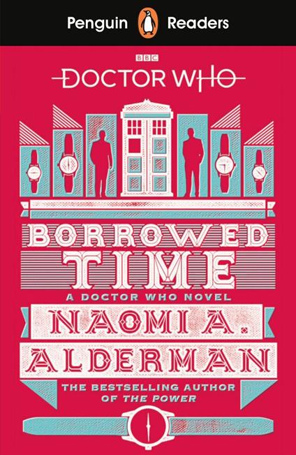 Penguin Readers Level 5: Doctor Who: Borrowed Time (ELT Graded Reader) - Naomi Alderman - ebook