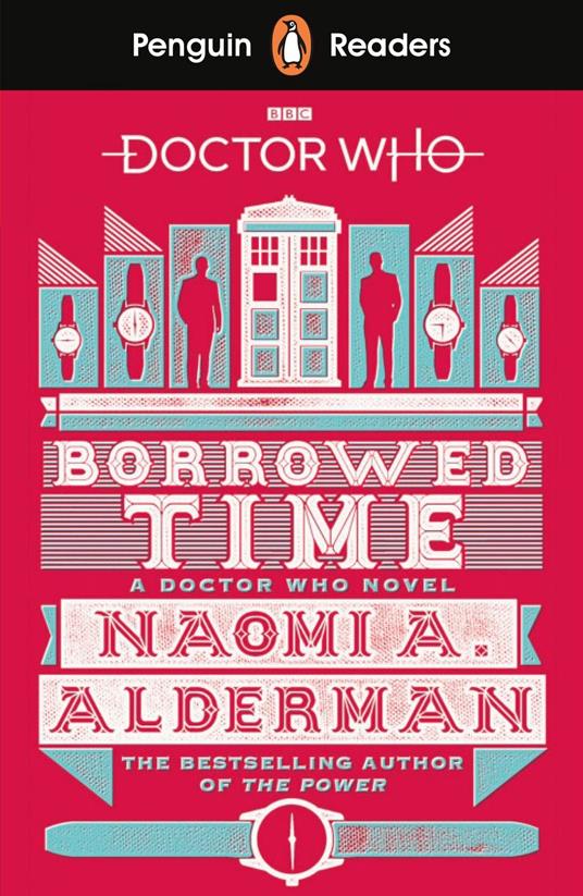 Penguin Readers Level 5: Doctor Who: Borrowed Time (ELT Graded Reader) - Naomi Alderman - ebook