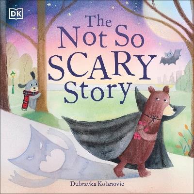 The Not So Scary Story - Dubravka Kolanovic - cover