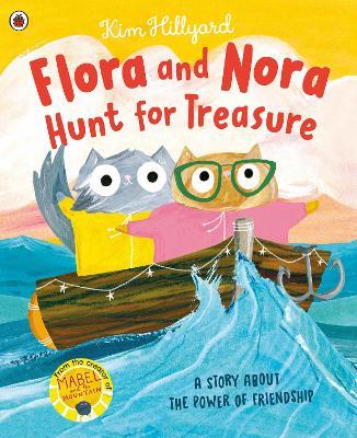Flora and Nora Hunt for Treasure: A story about the power of friendship - Kim Hillyard - cover
