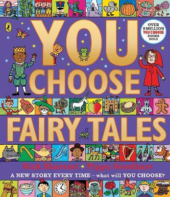 You Choose Fairy Tales: A new story every time – what will YOU choose? - Pippa Goodhart - cover