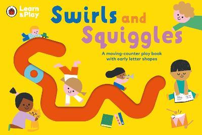 Swirls and Squiggles: A moving-counter play book with early letter shapes - cover
