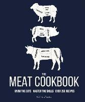 The Meat Cookbook: Know the Cuts, Master the Skills, over 250 Recipes - Nichola Fletcher - cover