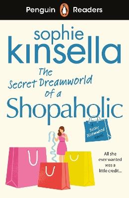Penguin Readers Level 3: The Secret Dreamworld Of A Shopaholic (ELT Graded Reader) - Sophie Kinsella - cover