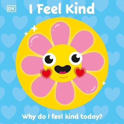 I Feel Kind: Why do I feel kind today? - DK - cover