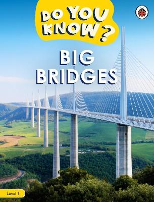 Do You Know? Level 1 - Big Bridges - Ladybird - cover