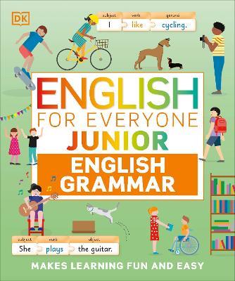 English for Everyone Junior English Grammar: Makes Learning Fun and Easy - DK - cover