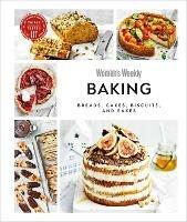 Australian Women's Weekly Baking: Breads, Cakes, Biscuits, And Bakes - AUSTRALIAN WOMEN'S WEEKLY - cover
