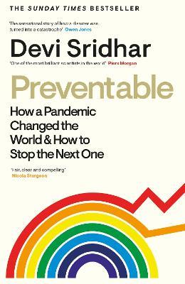 Preventable: How a Pandemic Changed the World & How to Stop the Next One - Devi Sridhar - cover