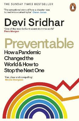 Preventable: How a Pandemic Changed the World & How to Stop the Next One - Devi Sridhar - cover