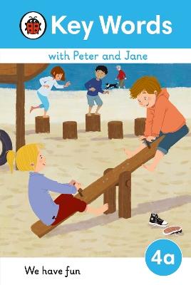 Key Words with Peter and Jane Level 4a – We Have Fun! - Ladybird - cover