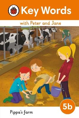 Key Words with Peter and Jane Level 5b – Pippa's Farm - Ladybird - cover