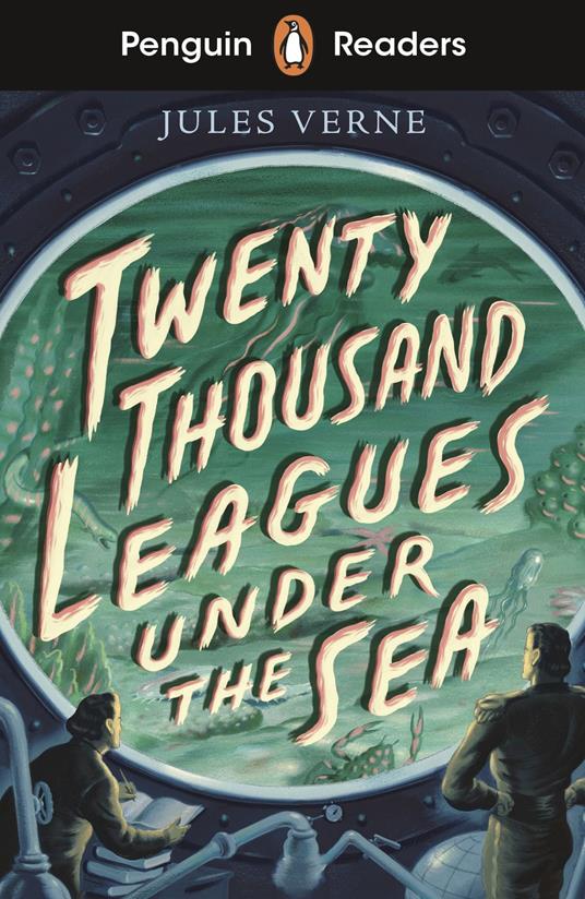 Penguin Readers Starter Level: Twenty Thousand Leagues Under the Sea (ELT Graded Reader) - Jules Verne - ebook