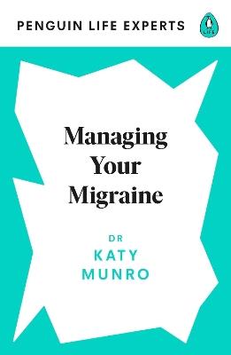 Managing Your Migraine - Katy Munro - cover