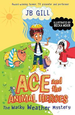 Ace and the Animal Heroes: The Wacky Weather Mystery - JB Gill - cover