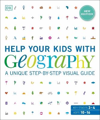 Help Your Kids with Geography, Ages 10-16 (Key Stages 3 & 4): A Unique Step-By-Step Visual Guide - DK - cover