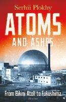 Atoms and Ashes: From Bikini Atoll to Fukushima