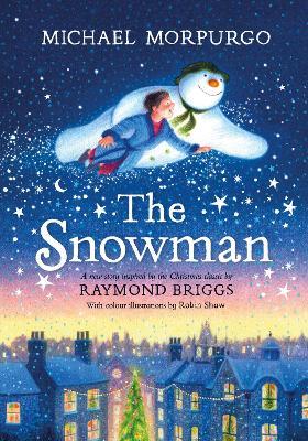 The Snowman: A full-colour retelling of the classic - Michael Morpurgo - cover
